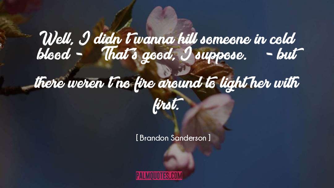 In Cold Blood quotes by Brandon Sanderson