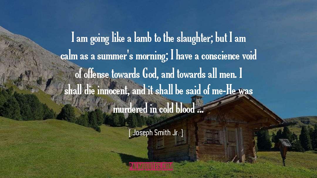 In Cold Blood quotes by Joseph Smith Jr.