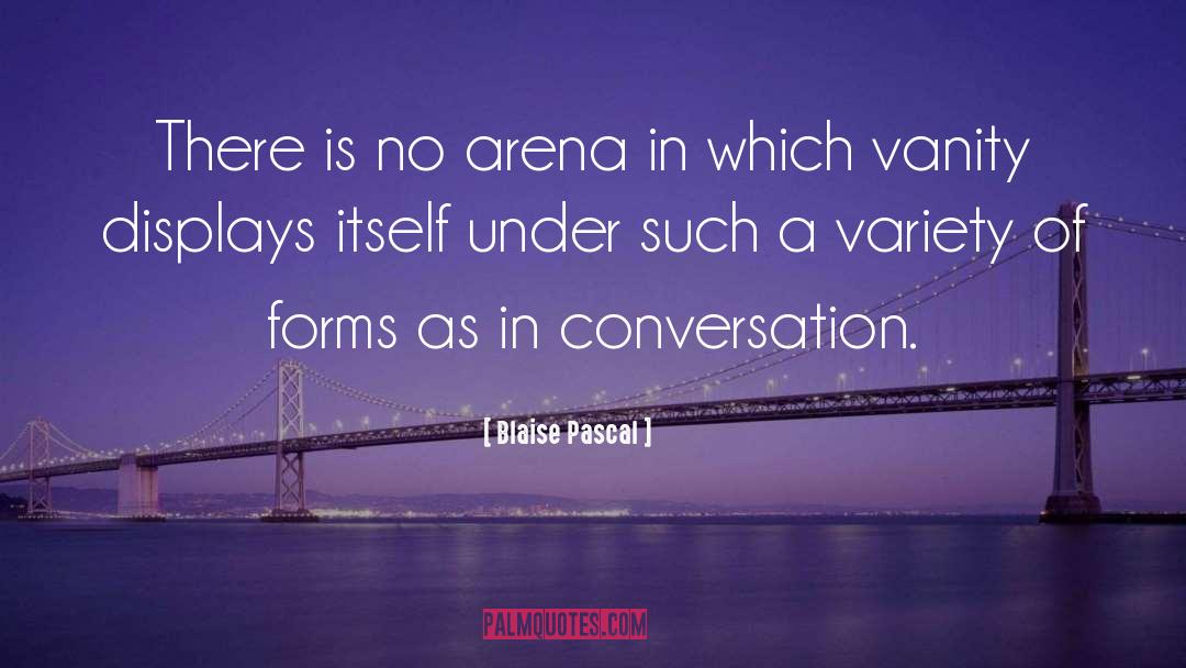 In Conversation quotes by Blaise Pascal
