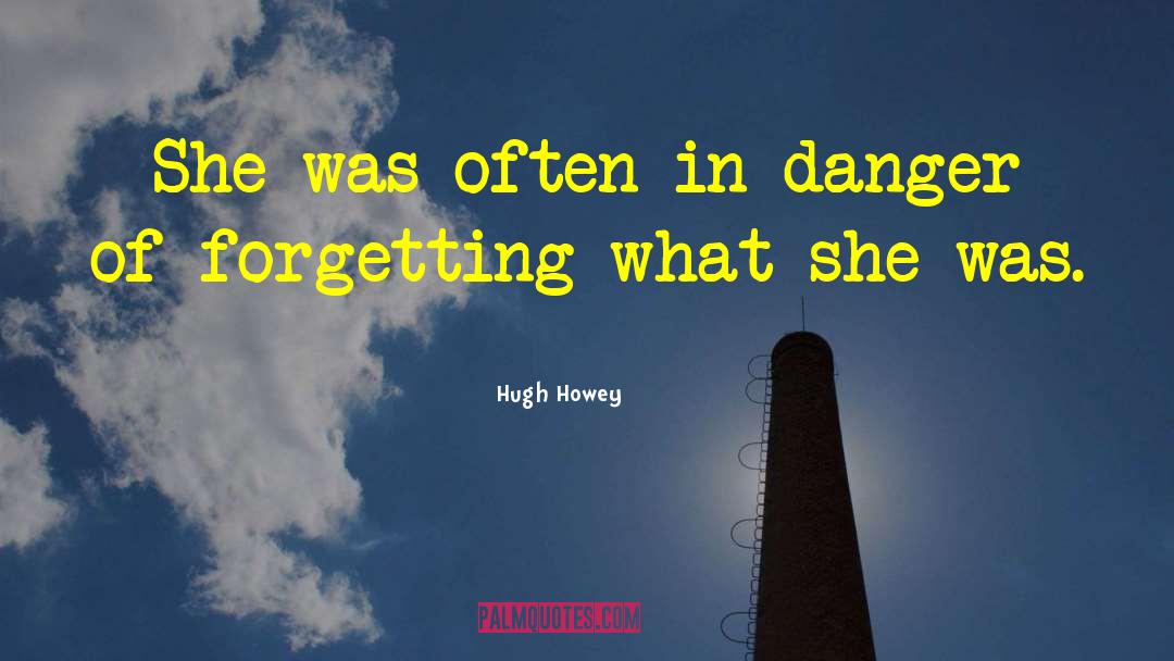 In Danger quotes by Hugh Howey