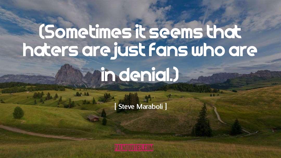 In Denial quotes by Steve Maraboli