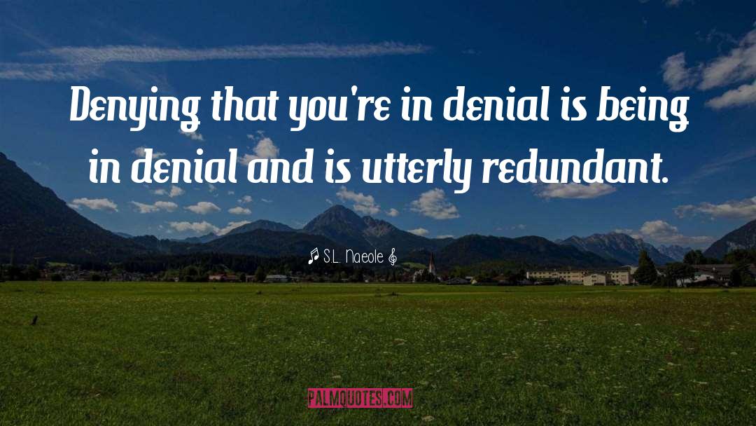 In Denial quotes by S.L. Naeole