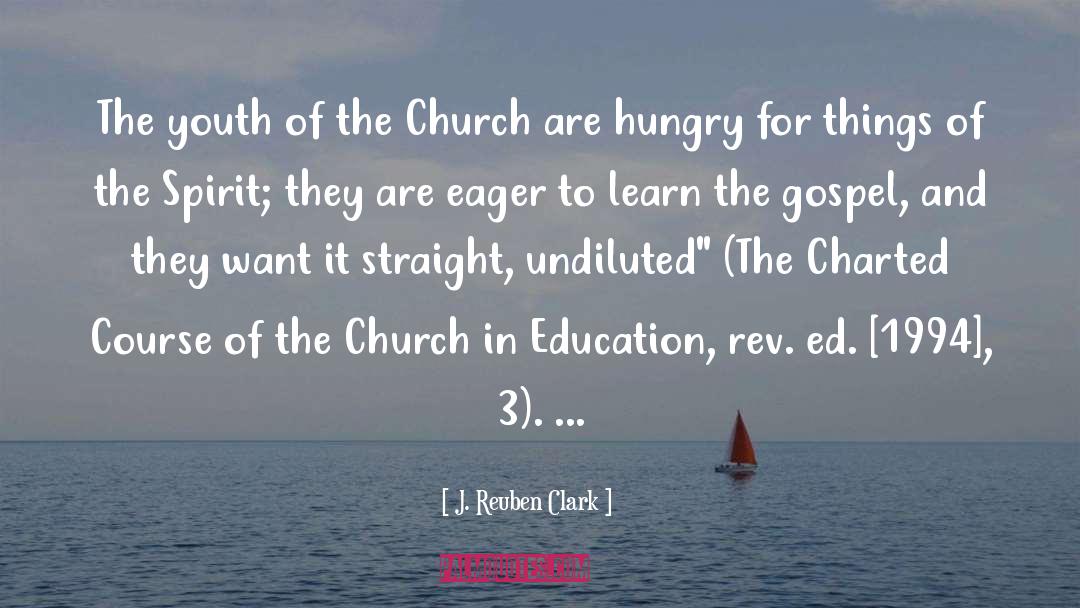 In Education quotes by J. Reuben Clark