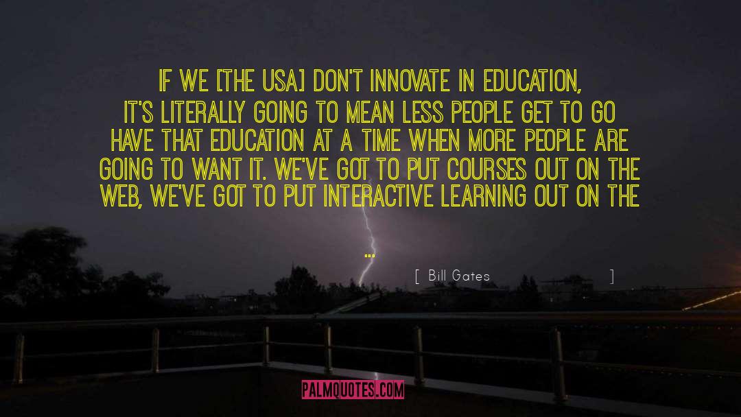 In Education quotes by Bill Gates