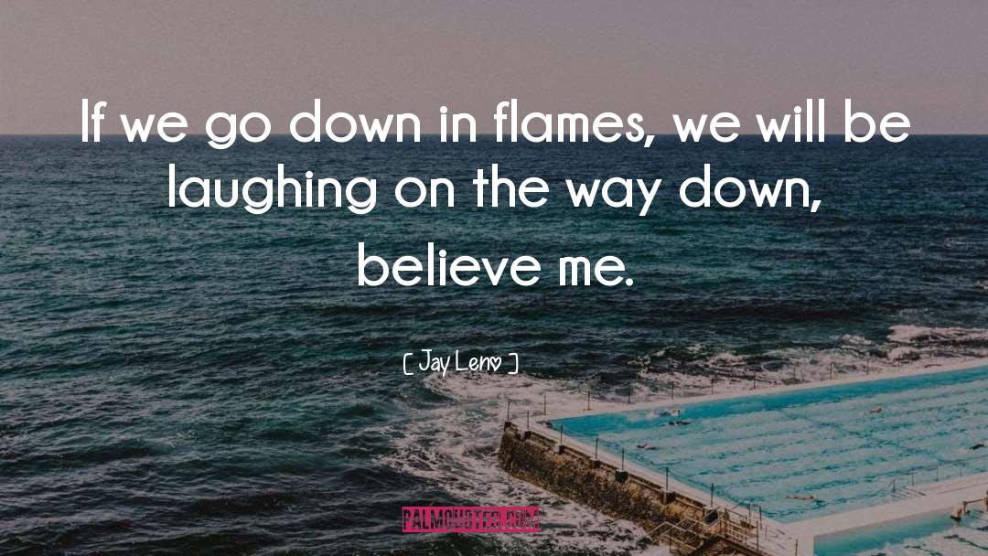In Flames quotes by Jay Leno