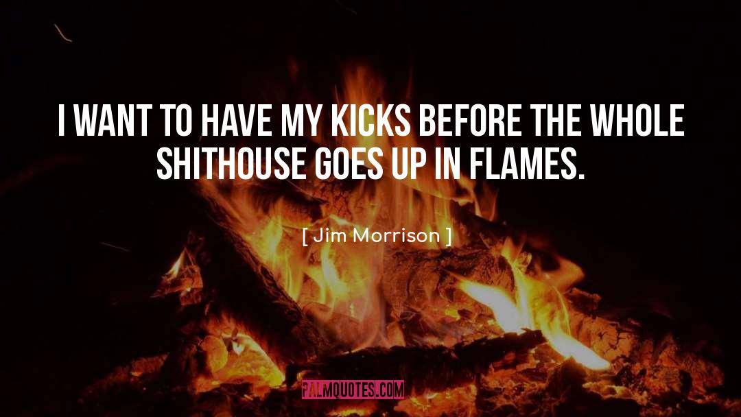 In Flames quotes by Jim Morrison