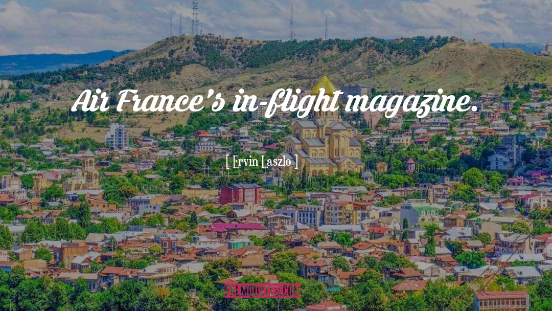 In Flight Magazines quotes by Ervin Laszlo