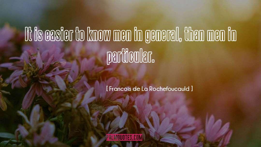 In General quotes by Francois De La Rochefoucauld