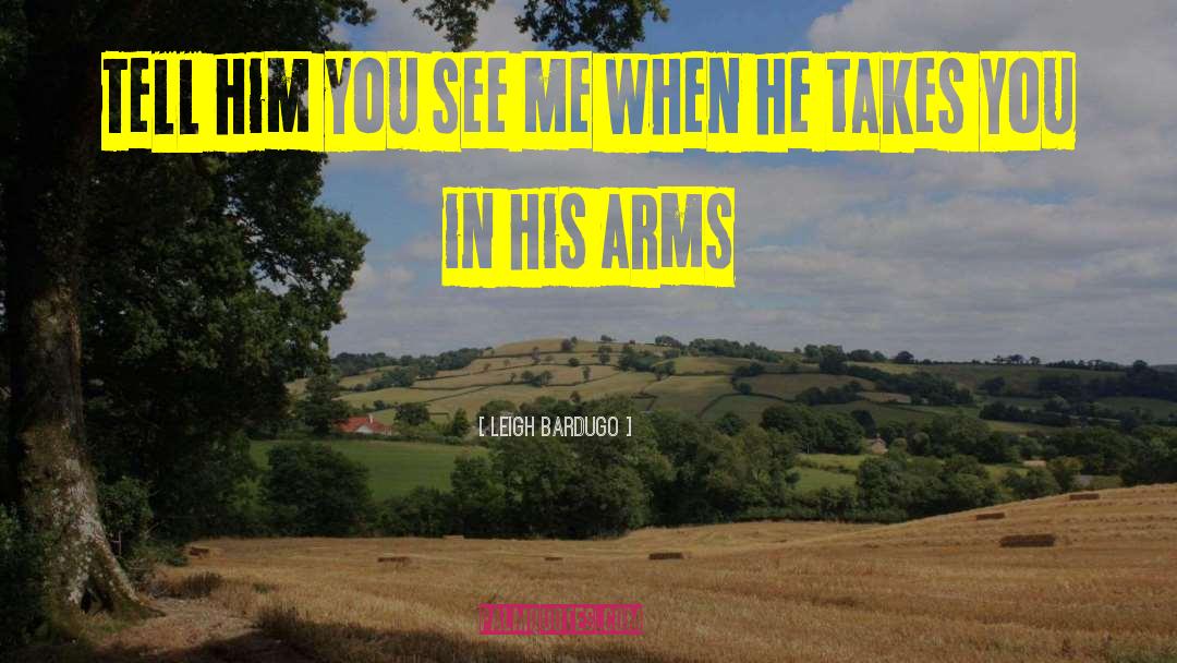 In His Arms quotes by Leigh Bardugo