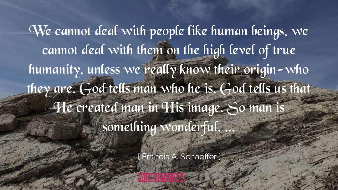 In His Image quotes by Francis A. Schaeffer