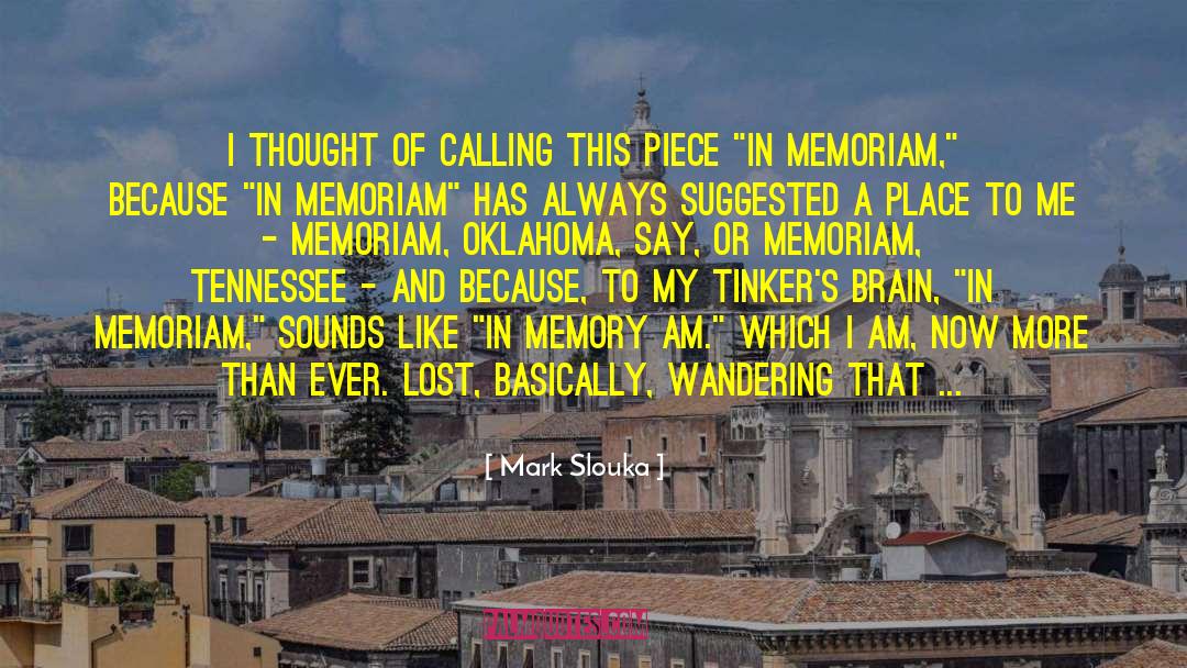 In Memoriam quotes by Mark Slouka