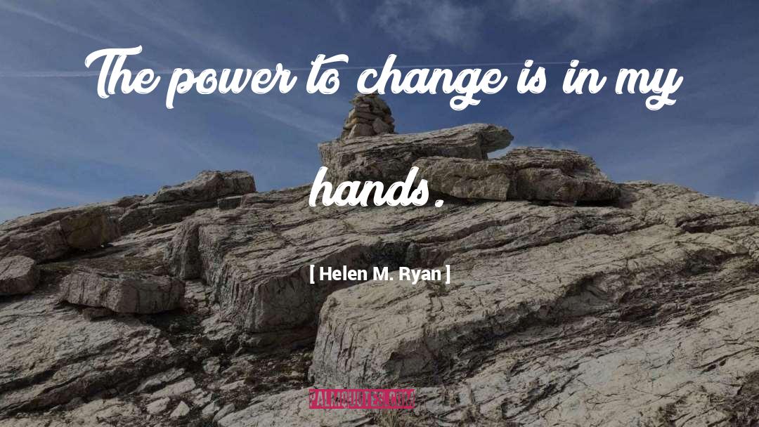 In My Hands quotes by Helen M. Ryan