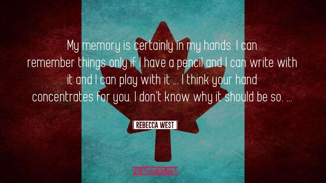 In My Hands quotes by Rebecca West