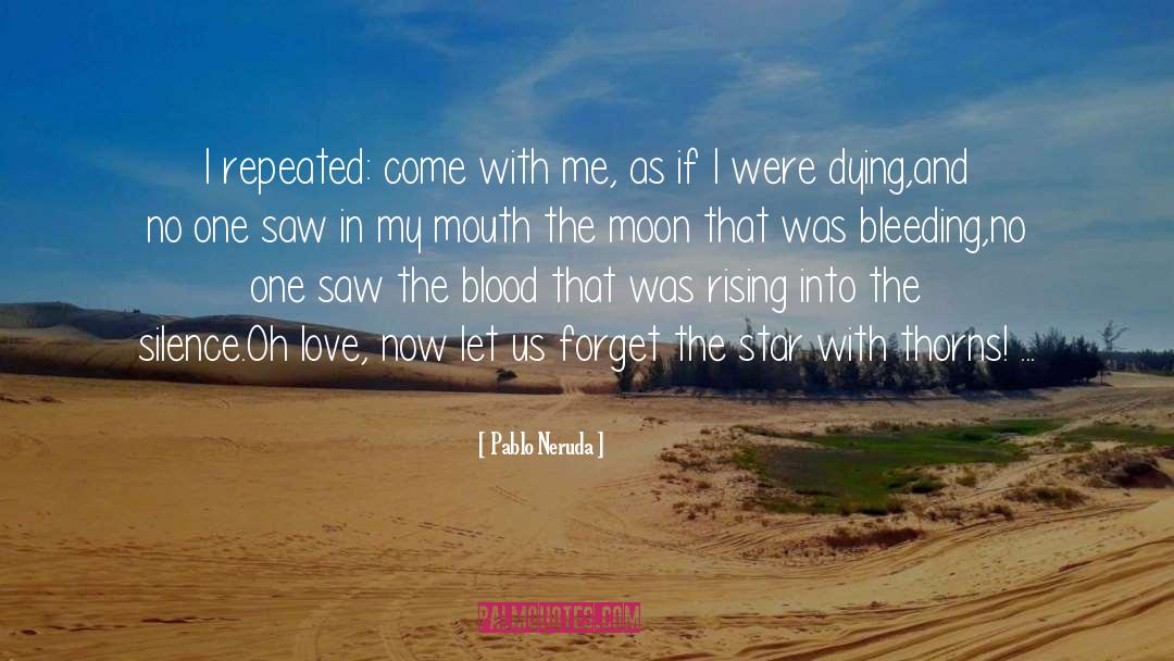 In My Mouth quotes by Pablo Neruda