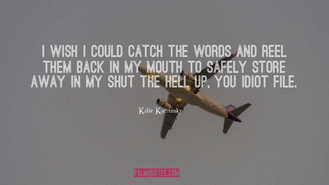 In My Mouth quotes by Katie Kacvinsky