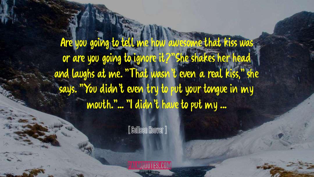 In My Mouth quotes by Colleen Hoover