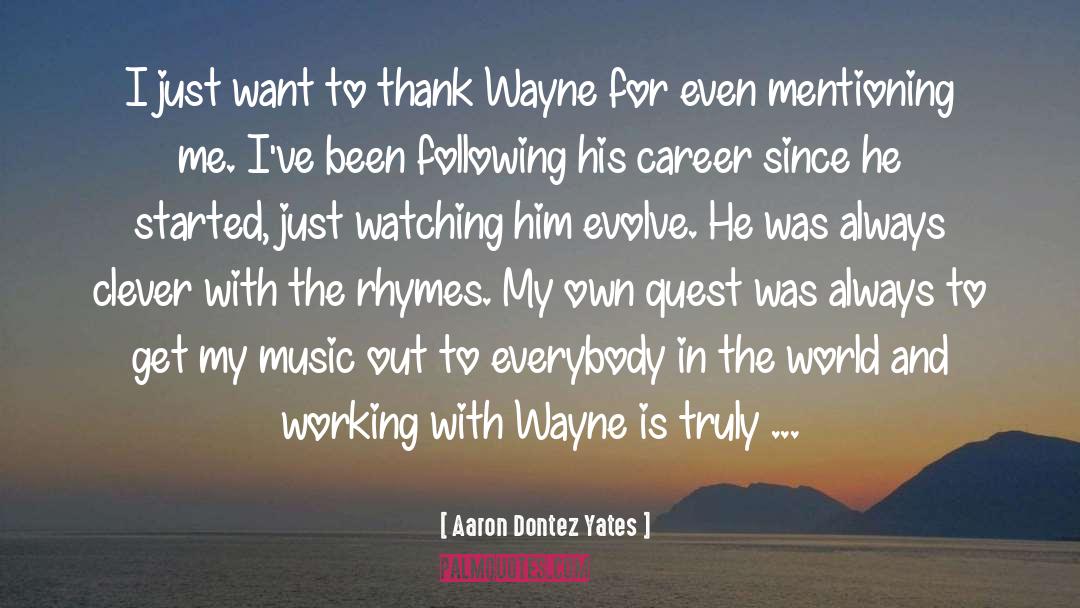 In My Own Time quotes by Aaron Dontez Yates