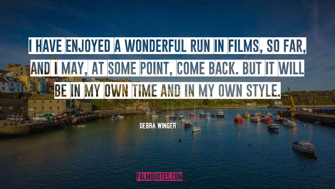 In My Own Time quotes by Debra Winger