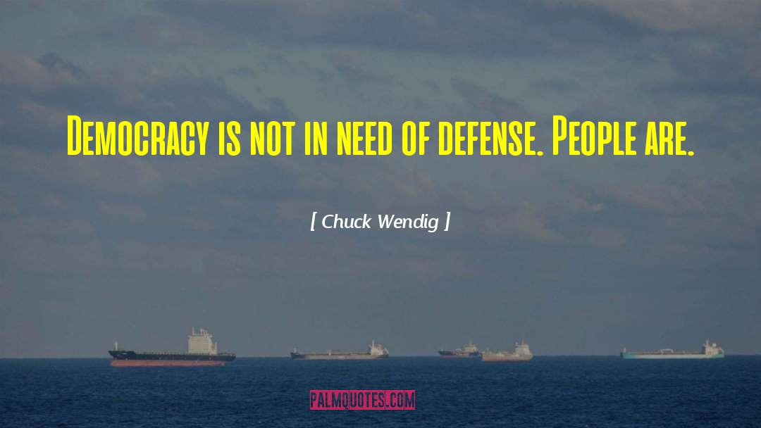 In Need quotes by Chuck Wendig