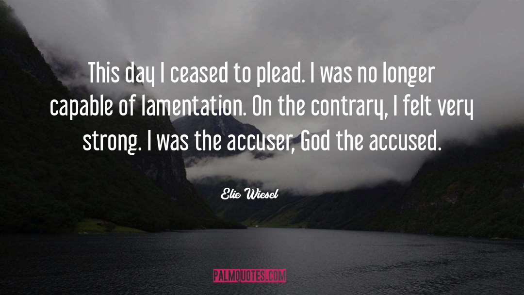 In Night By Elie Wiesel Angry At God quotes by Elie Wiesel