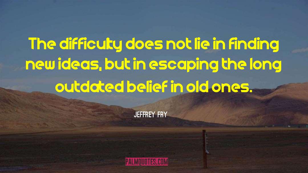 In Old Ones quotes by Jeffrey Fry