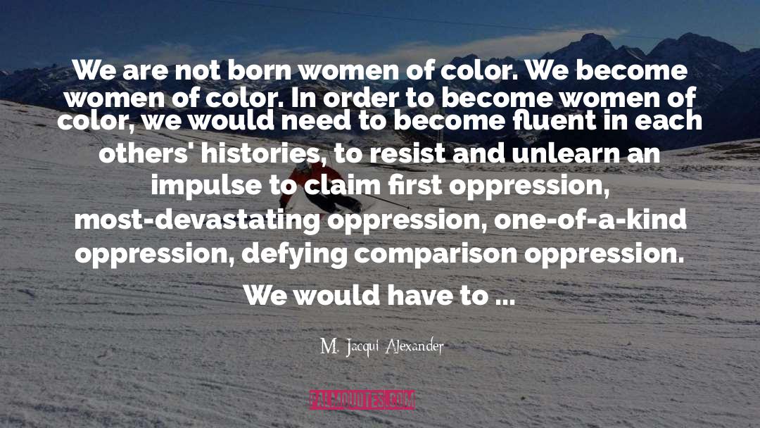 In On Histories And Stories quotes by M. Jacqui Alexander