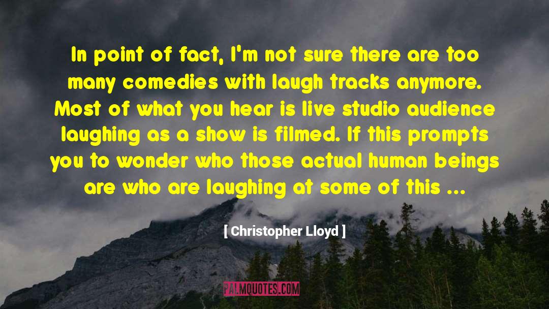In Point Of Fact quotes by Christopher Lloyd