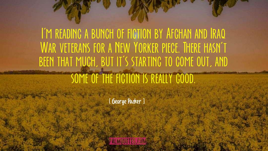 In Praise Of Reading And Fiction quotes by George Packer