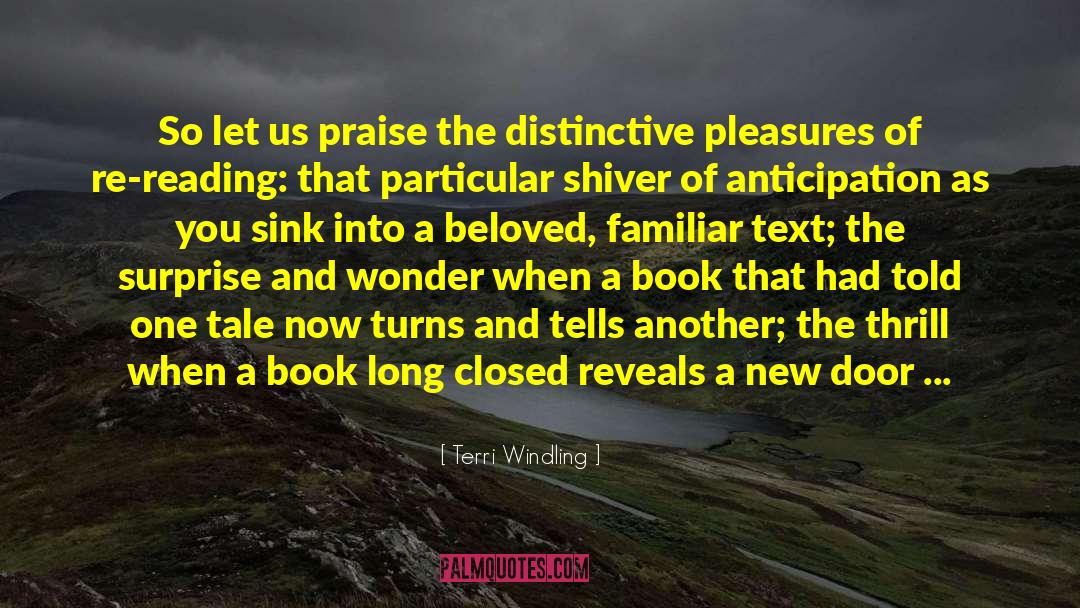 In Praise Of Reading And Fiction quotes by Terri Windling