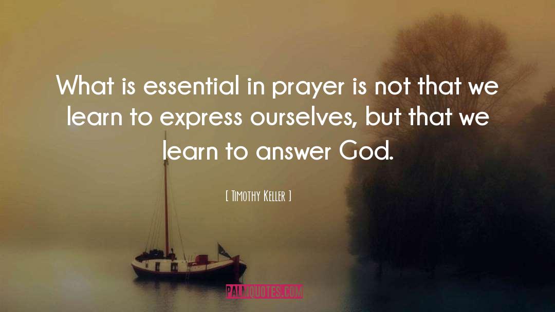 In Prayer quotes by Timothy Keller