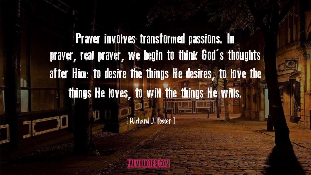 In Prayer quotes by Richard J. Foster