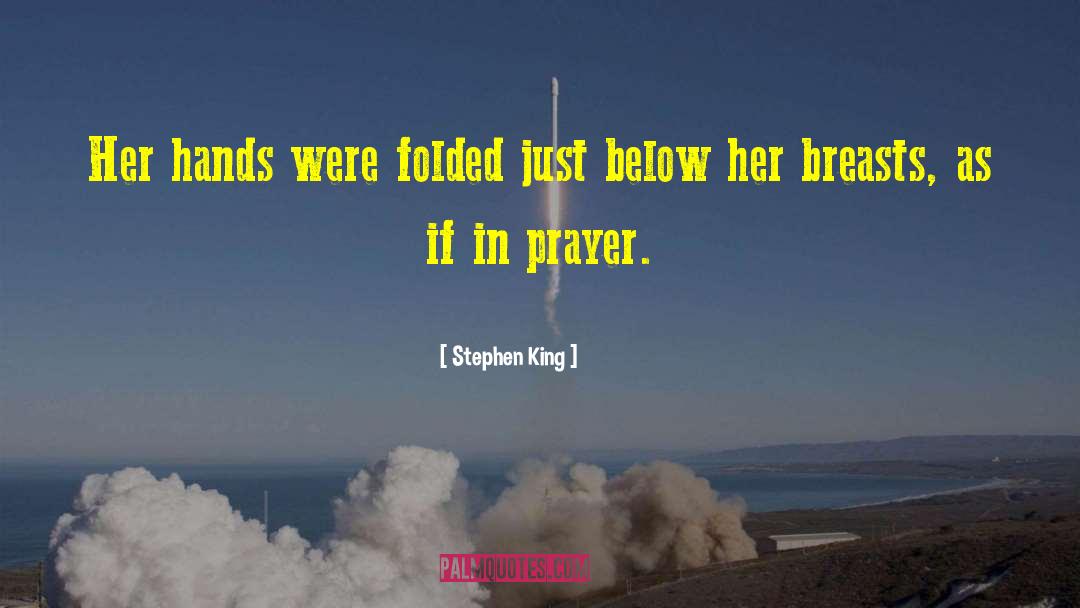 In Prayer quotes by Stephen King