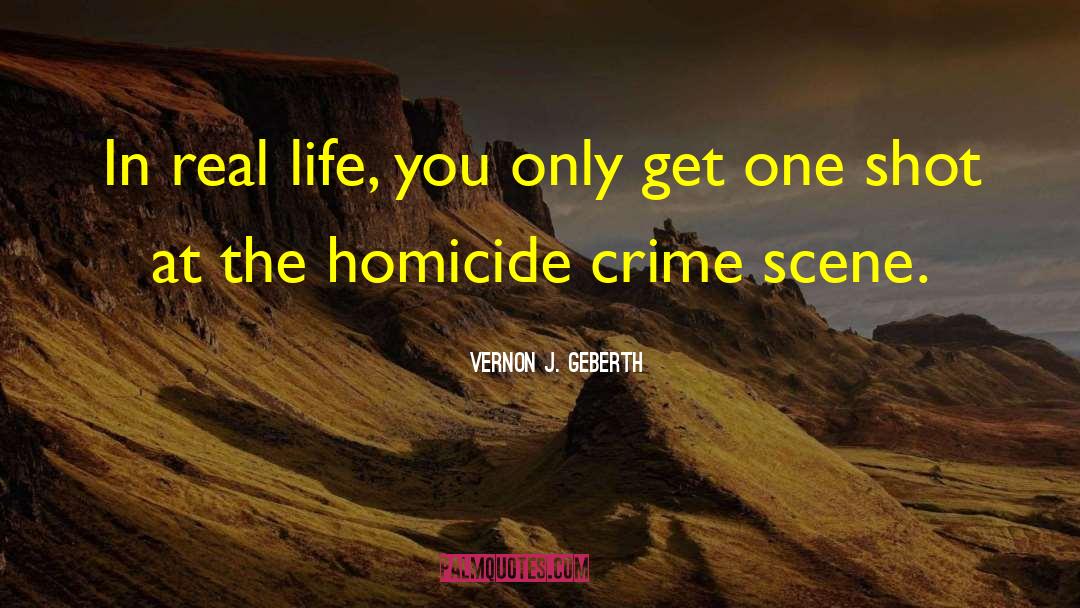 In Real Life quotes by Vernon J. Geberth