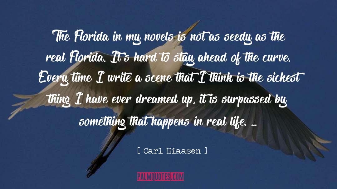In Real Life quotes by Carl Hiaasen