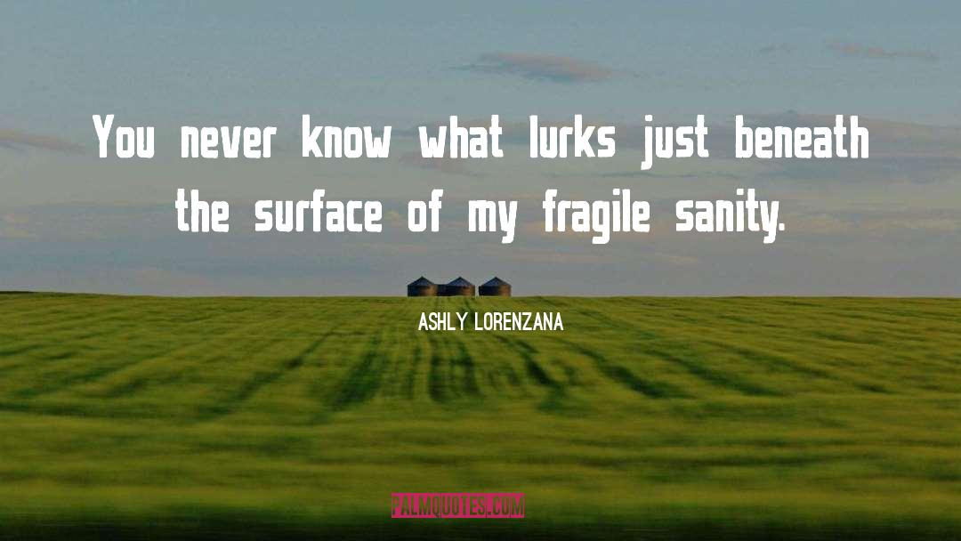 In Sanity quotes by Ashly Lorenzana