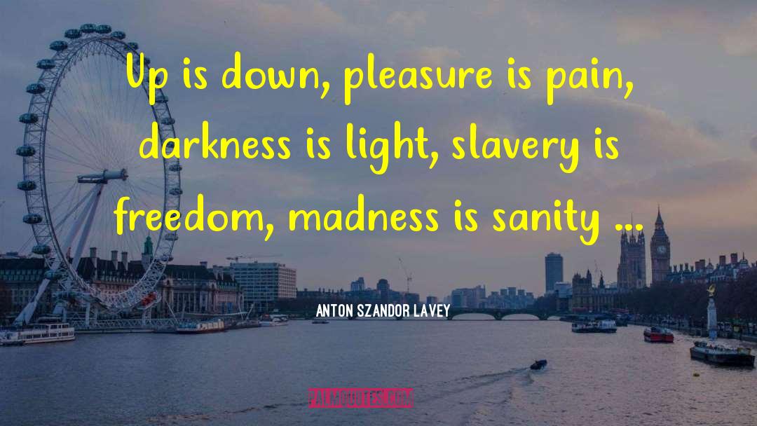 In Sanity quotes by Anton Szandor LaVey