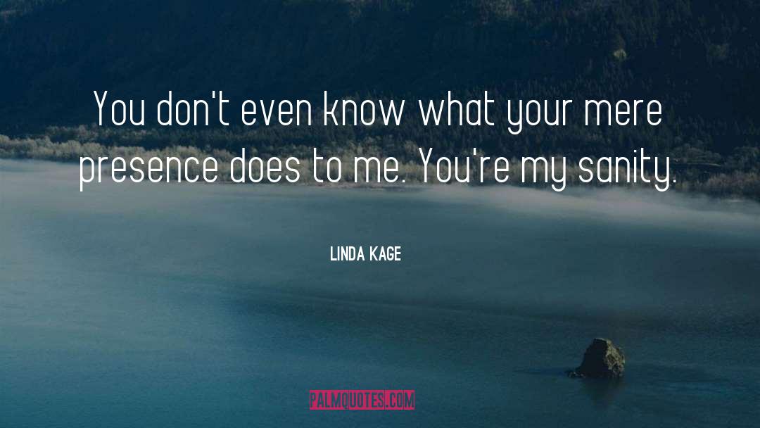 In Sanity quotes by Linda Kage