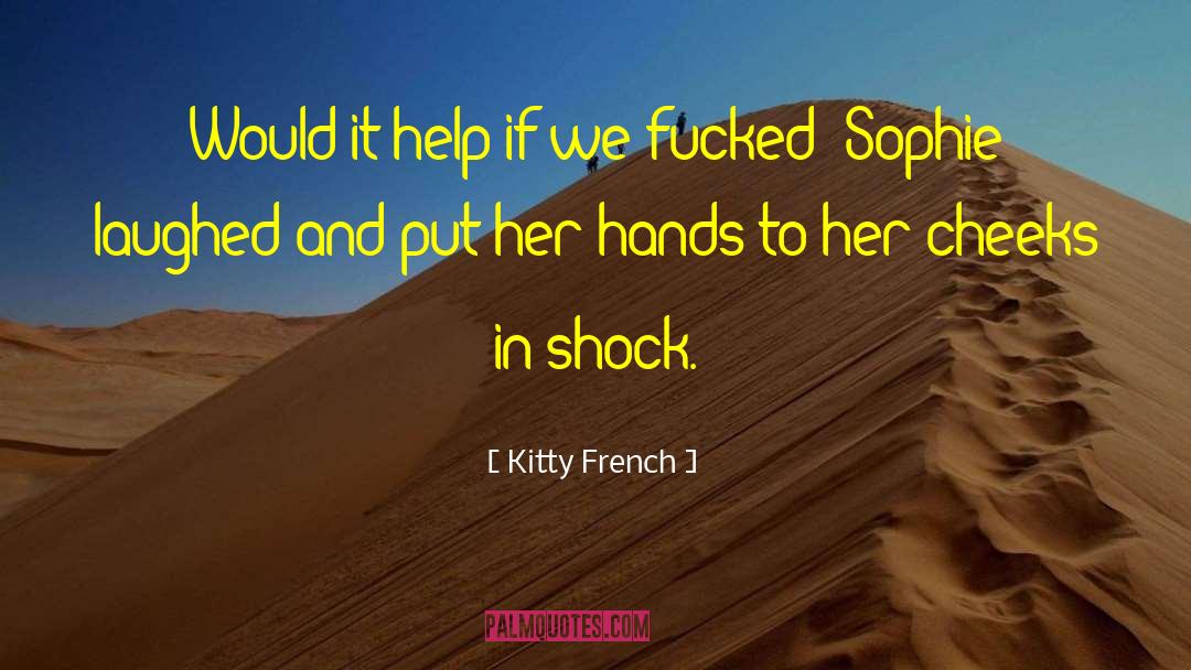 In Shock quotes by Kitty French