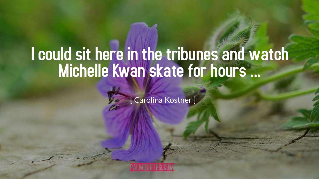 In Skates Trouble quotes by Carolina Kostner