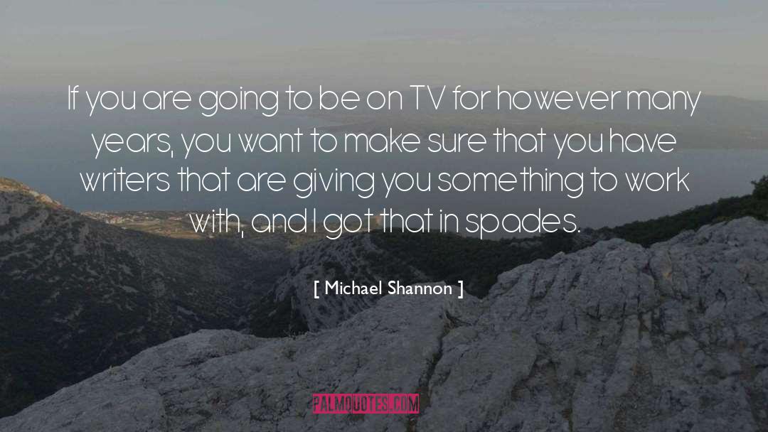 In Spades quotes by Michael Shannon