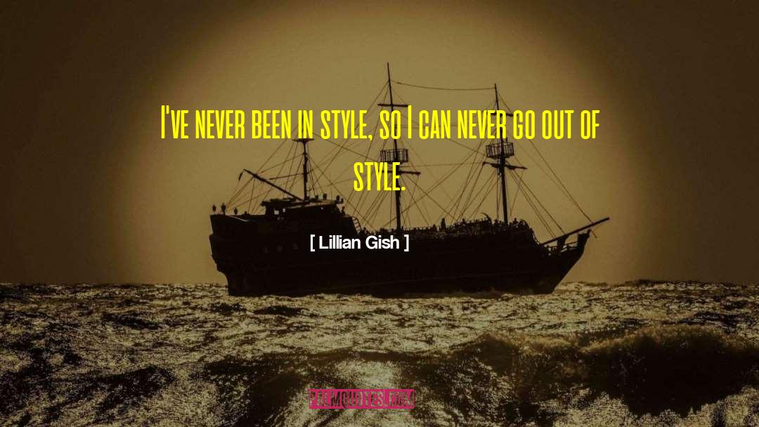In Style quotes by Lillian Gish