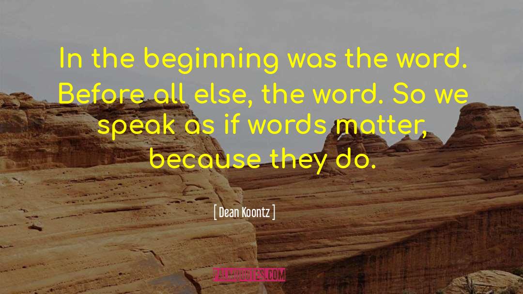 In The Beginning quotes by Dean Koontz