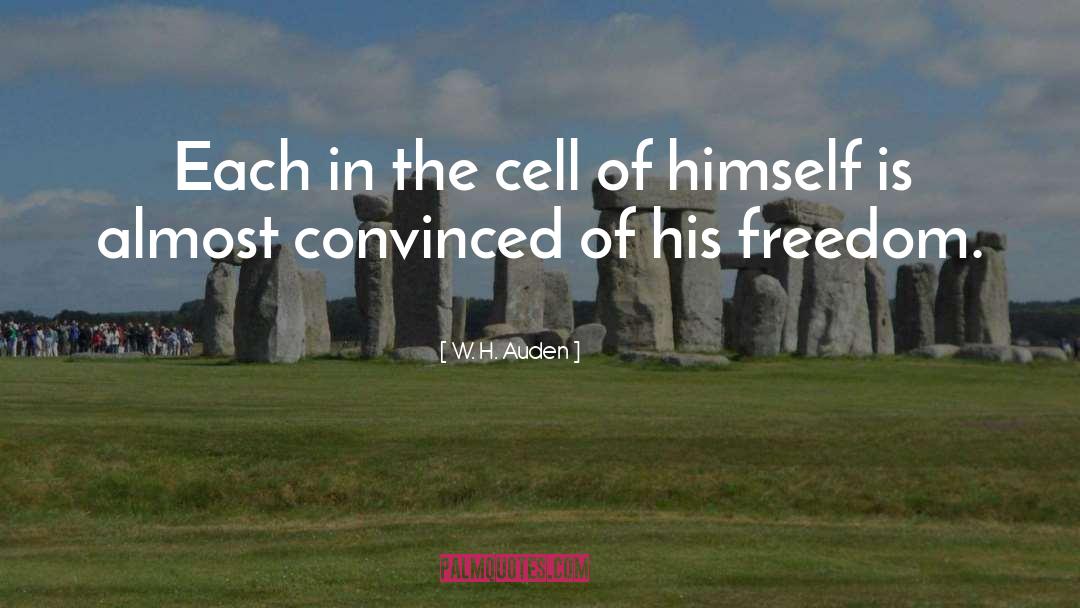 In The Cell quotes by W. H. Auden