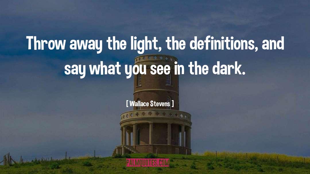 In The Dark quotes by Wallace Stevens