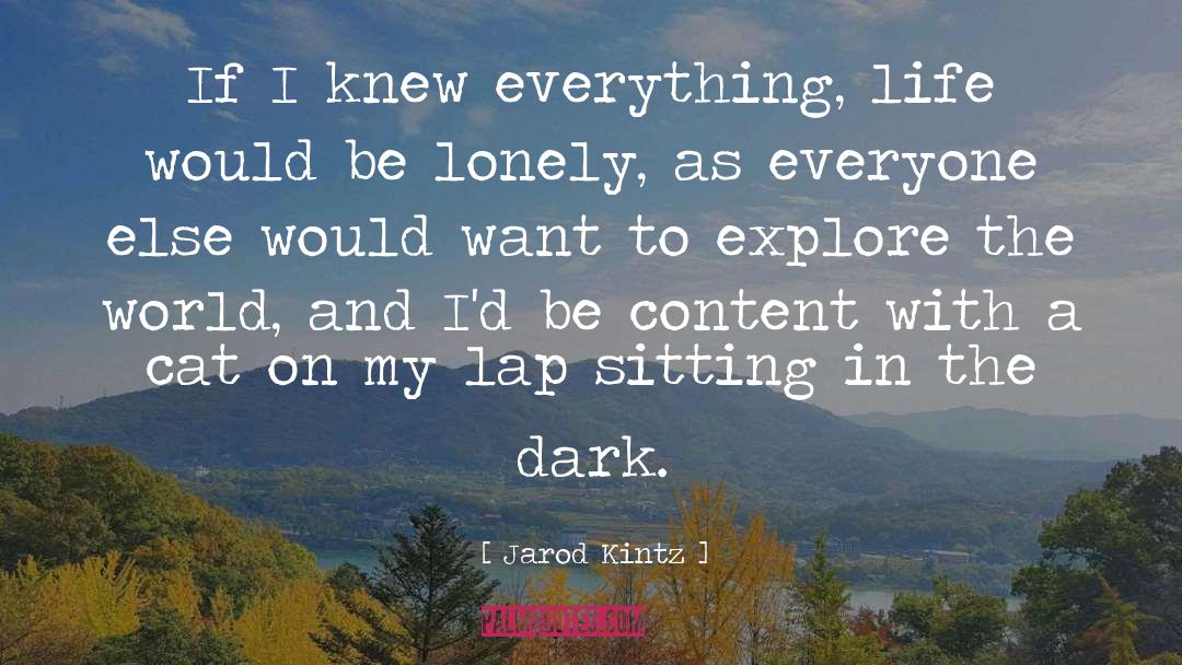 In The Dark quotes by Jarod Kintz