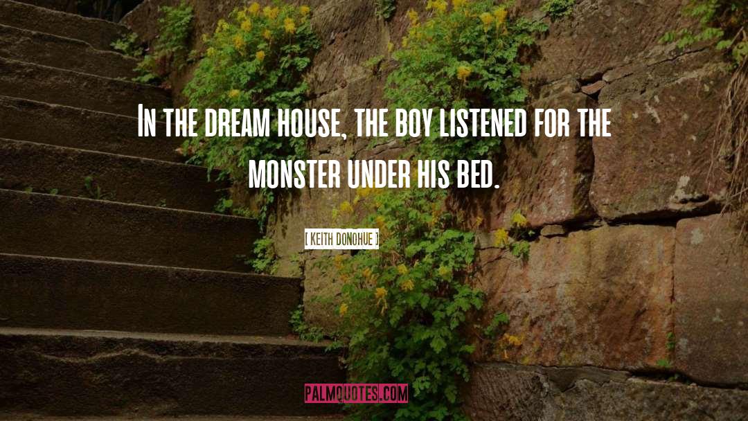 In The Dream House quotes by Keith Donohue