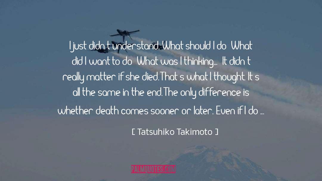 In The End quotes by Tatsuhiko Takimoto