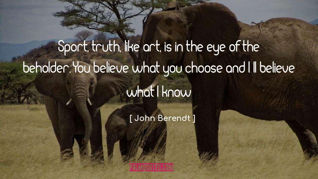 In The Eye Of The Beholder quotes by John Berendt