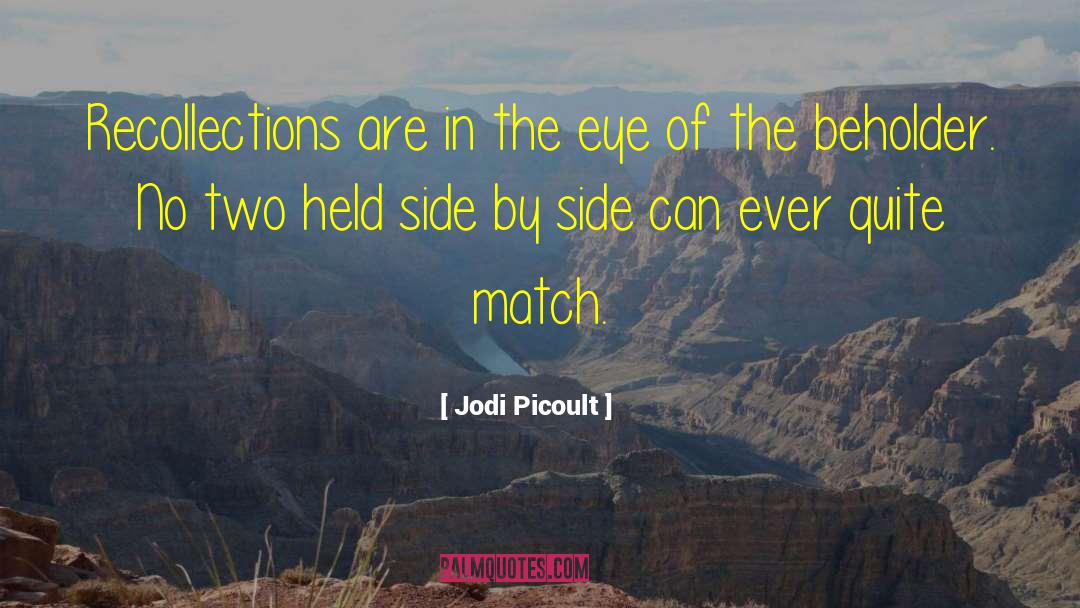 In The Eye Of The Beholder quotes by Jodi Picoult