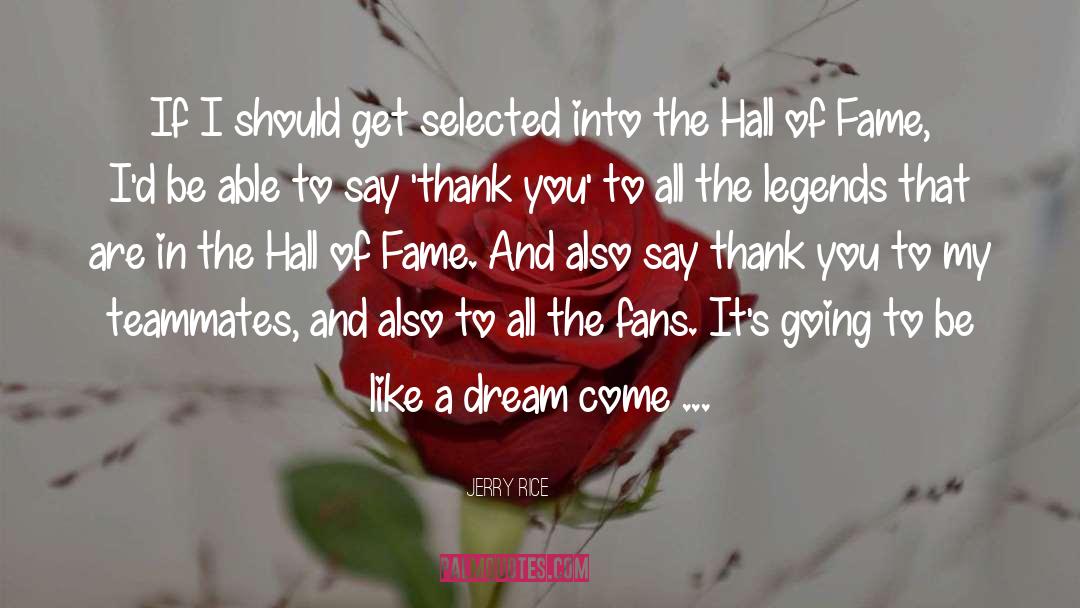 In The Hall quotes by Jerry Rice